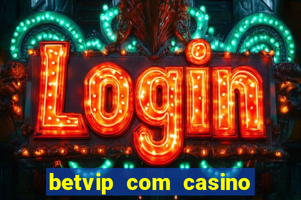 betvip com casino pgsoft fortune tiger